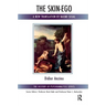 The Skin-Ego: A New Translation by Naomi Segal