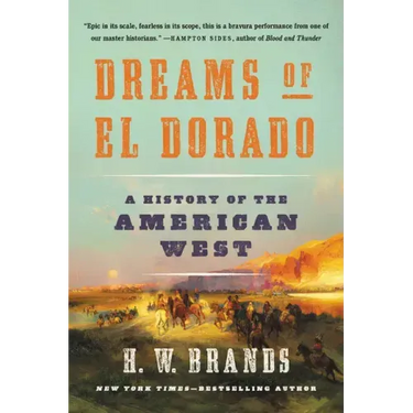 Dreams of El Dorado: A History of the American West