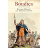 Boudica: Iron Age Warrior Queen