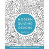 Modern Quilting Designs: 90+ Free-Motion Inspirations- Add Texture & Style to Your Next Quilt