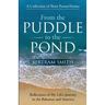 From the Puddle to the Pond: A Collection of Short Poems and Stories Reflections of My Life's Journey in the Bahamas and America
