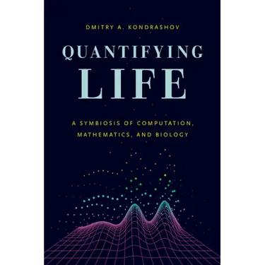 Quantifying Life: A Symbiosis of Computation, Mathematics, and Biology