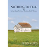 Nothing to Tell: Extraordinary Stories of Montana Ranch Women