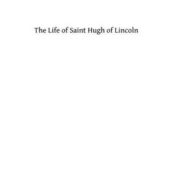 The Life of Saint Hugh of Lincoln