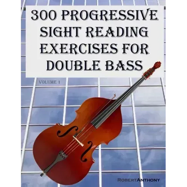 300 Progressive Sight Reading Exercises for Double Bass