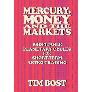 Mercury, Money and the Markets: Profitable Planetary Cycles for Short-Term Astro-Trading