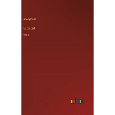 Expiated: Vol. I