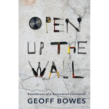 Open Up the Wall: Revelations of a Renovation Contractor