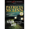 Sign Off: Large Print (Caught Dead In Wyoming, Book 1)
