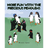 More Fun with the Precious Penguins