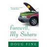 Farewell, My Subaru: An Epic Adventure in Local Living