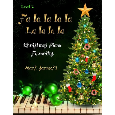 Fa la la la la La la la la Level 2: Christmas Piano Favorites