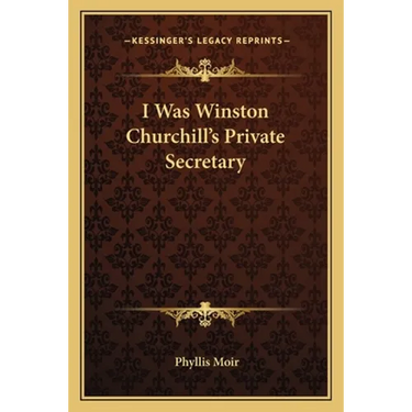 I Was Winston Churchill's Private Secretary