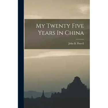 My Twenty Five Years In China