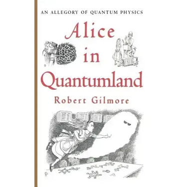 Alice in Quantumland: An Allegory of Quantum Physics