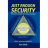 Just Enough Security: Information Security for Business Managers