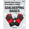 Scientific Approaches to Goalkeeping in Football: Goalkeeping Basics