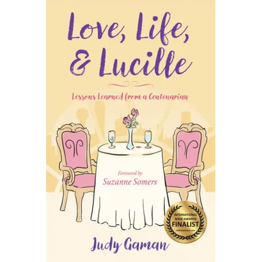 Love, Life, and Lucille: Lessons Learned from a Centenarian