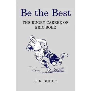 Be the Best: The Rugby Career of Eric Bole