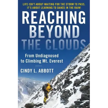 Reaching Beyond The Clouds: From Undiagnosed To Climbing Mt. Everest