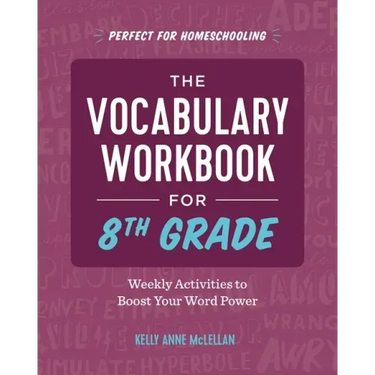 The Vocabulary Workbook for 8th Grade: Weekly Activities to Boost Your Word Power