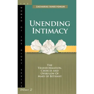 Unending Intimacy: The Transformation, Choices And Overflow of Mary of Bethany