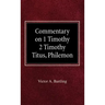 Commentary on 1 Timothy, 2 Timothy, Titus, Philemon