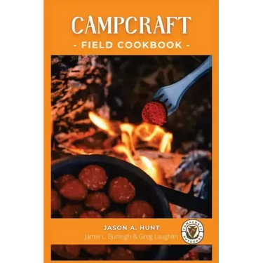 Campcraft Field Cookbook: Easy recipes for camp, cabin, and along the trail
