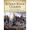 The Rowan Rifle Guards: A History of Company K, 4th North Carolina State Troops 1857-1865