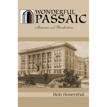 Wonderful Passaic: Memories and Recollections