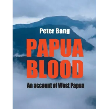 Papua blood: An account of West Papua