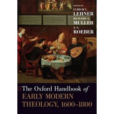 The Oxford Handbook of Early Modern Theology 1600-1800