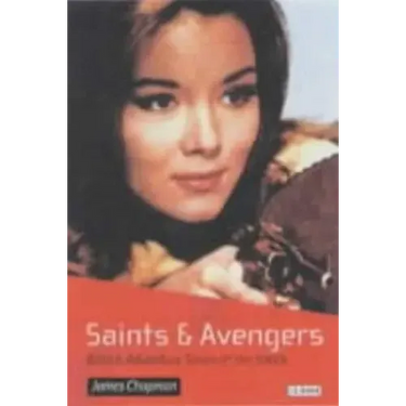 Saints and Avengers: British Adventure Series of the 1960s