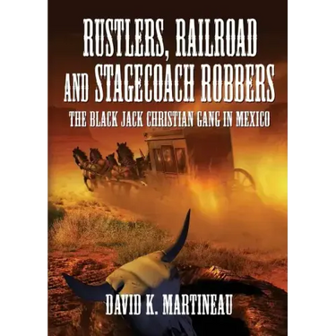 Rustlers, Railroad and Stage Coach Robbers