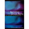 Narrative Across Media: The Languages of Storytelling