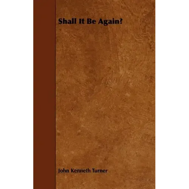 Shall It Be Again?