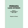 Indiana Land Entries. Volume I: Cincinnati District, 1801-1840