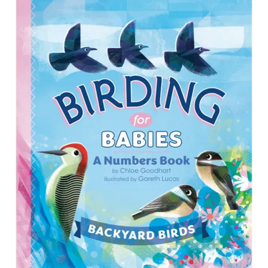 Birding for Babies: Backyard Birds: A Numbers Book