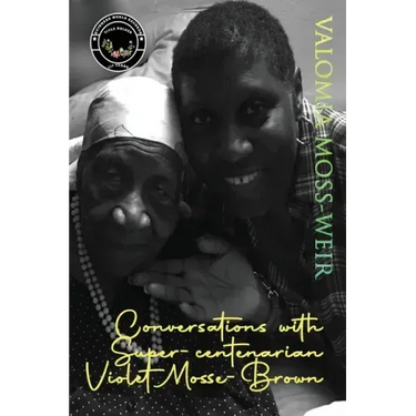 Conversations with Super-centenarian Violet Mosse-Brown
