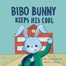 Bibo Bunny Keeps His Cool: A Children's Book About Self Management and Emotional Regulation, Emotion and Big Feelings Book, Picture Book for Ages 3 -