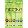 Qigong for Self-Refinement: Total Health with the 5 Elements