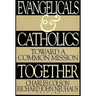 Evangelicals and Catholics Together: Toward a Common Mission