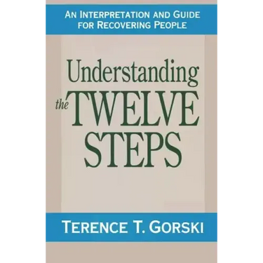 Understanding the Twelve Steps: An Interpretation and Guide for Recovering