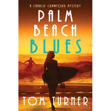 Palm Beach Blues: Charlie Crawford Palm Beach Mysteries Book 9