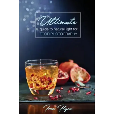 The Ultimate Guide to Natural Light for Food Photography