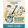 The Bebop Guitar Improv Series VOL 2- Lesson Book: A Comprehensive Guide To Jazz Improvisation