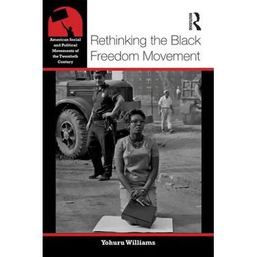 Rethinking the Black Freedom Movement