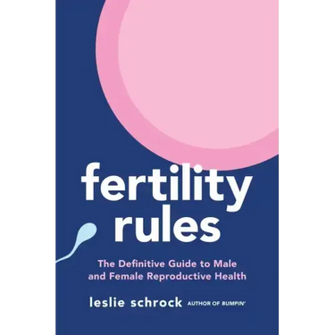 Fertility Rules: The Definitive Guide to Male and Female Reproductive Health