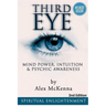 Third Eye: Third Eye, Mind Power, Intuition & Psychic Awareness: Spiritual Enlightenment