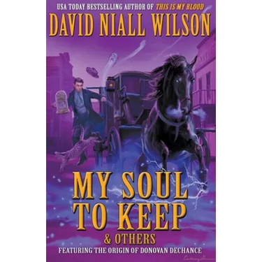 My Soul to Keep & Others: The DeChance Chronicles Volume Three